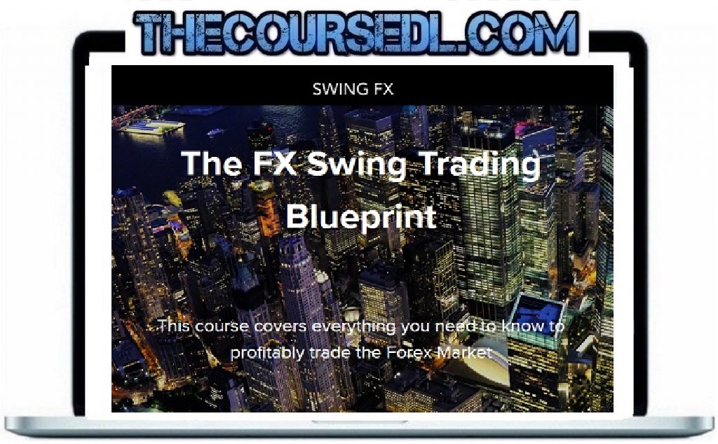 The FX Swing Trading Blueprint – Swing FX