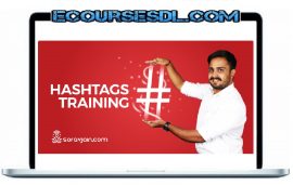 Hashtag Mastery Course by Sorav Jain